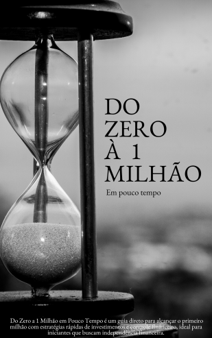 DO ZERO Á 1 MILHÃO EM POUCO TEMPO